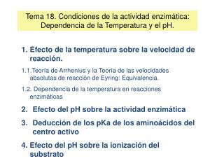 Tema 18. Condiciones de la actividad enzimática: Dependencia de la Temperatura y el pH.