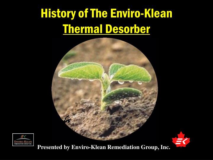 history of the enviro klean thermal desorber