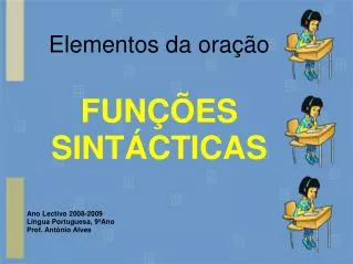 Elementos da oração FUNÇÕES SINTÁCTICAS