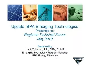 Update: BPA Emerging Technologies Presented to: Regional Technical Forum May 2010