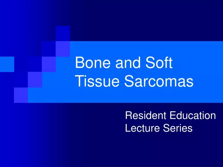 bone and soft tissue sarcomas