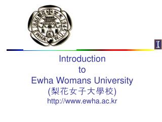 Introduction to Ewha Womans University ( ??????? ) ewha.ac.kr