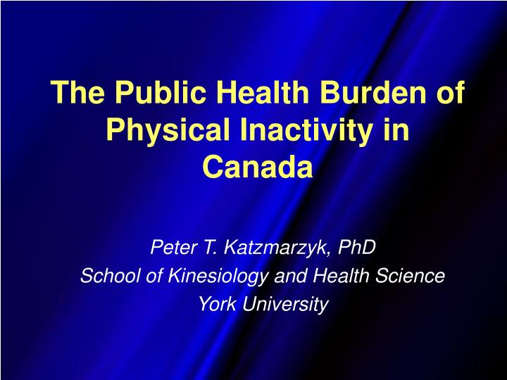 the public health burden of physical inactivity in canada