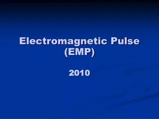 Electromagnetic Pulse (EMP)
