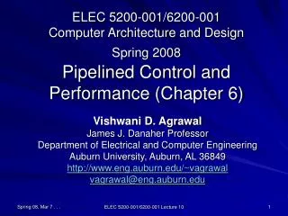 ELEC 5200-001/6200-001 Computer Architecture and Design Spring 2008 Pipelined Control and Performance (Chapter 6)
