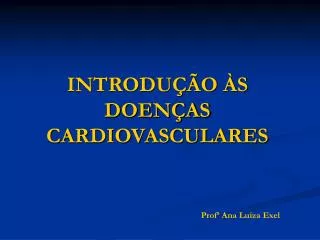 INTRODUÇÃO ÀS DOENÇAS CARDIOVASCULARES