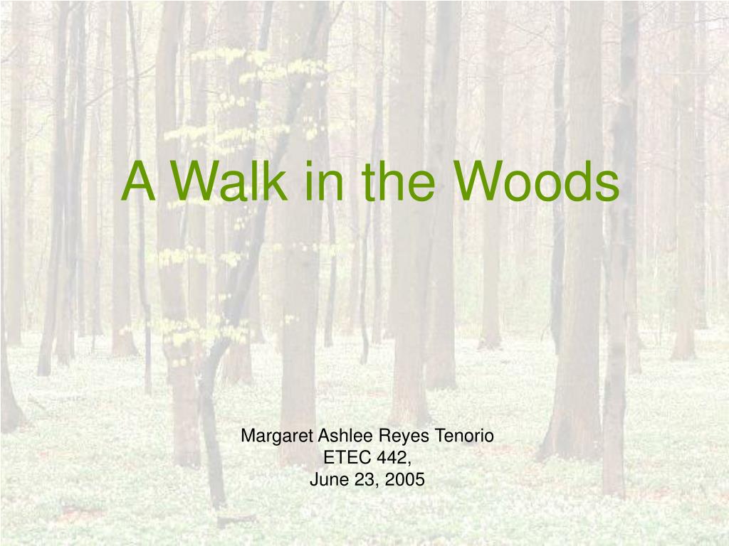 PPT - A Walk in the Woods PowerPoint Presentation, free download - ID ...