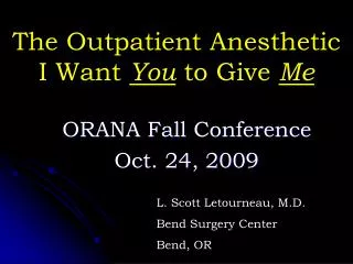 The Outpatient Anesthetic I Want You to Give Me