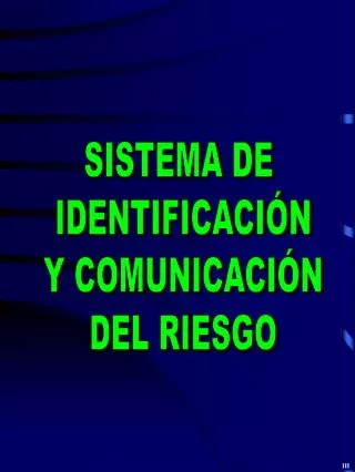 SISTEMA DE IDENTIFICACIÓN Y COMUNICACIÓN DEL RIESGO