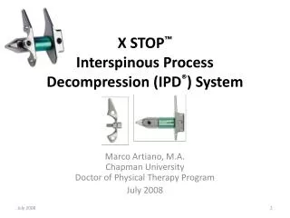 X STOP ™ Interspinous Process Decompression (IPD ® ) System