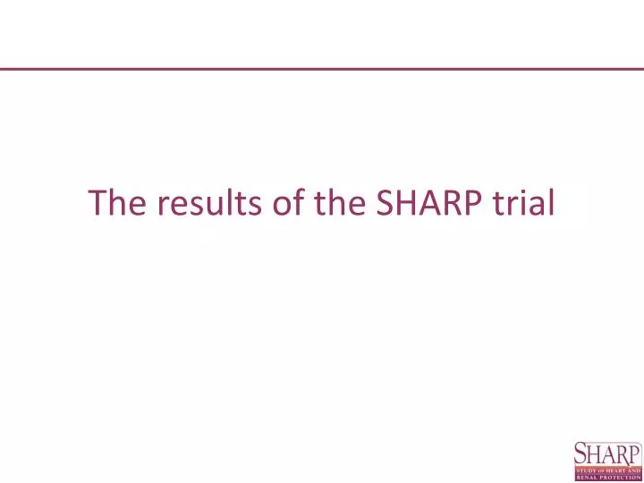 the results of the sharp trial