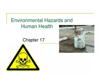 Environmental Hazards and 	Human Health