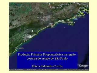 Produção Primária Fitoplanctônica na região costeira do estado de São Paulo Flávia Saldanha-Corrêa