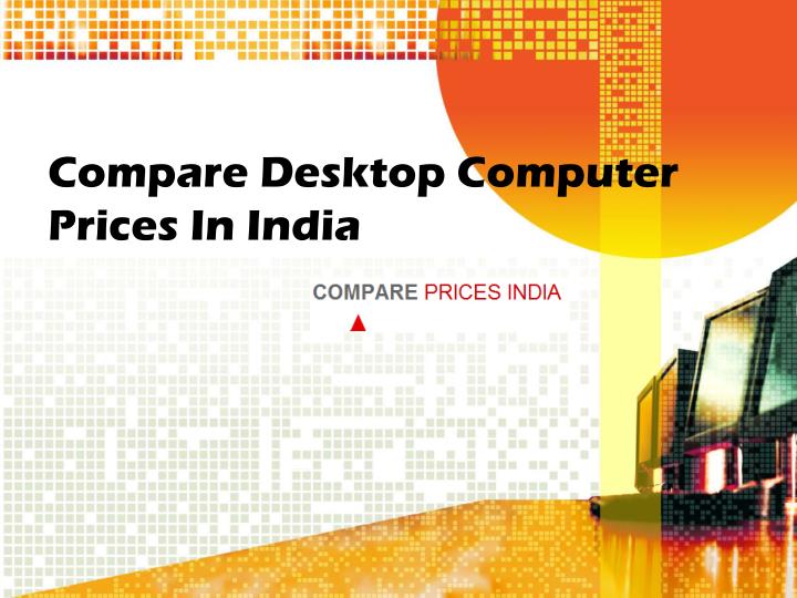 compare desktop computer prices in india