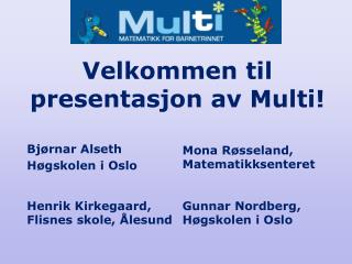 Velkommen til presentasjon av Multi!