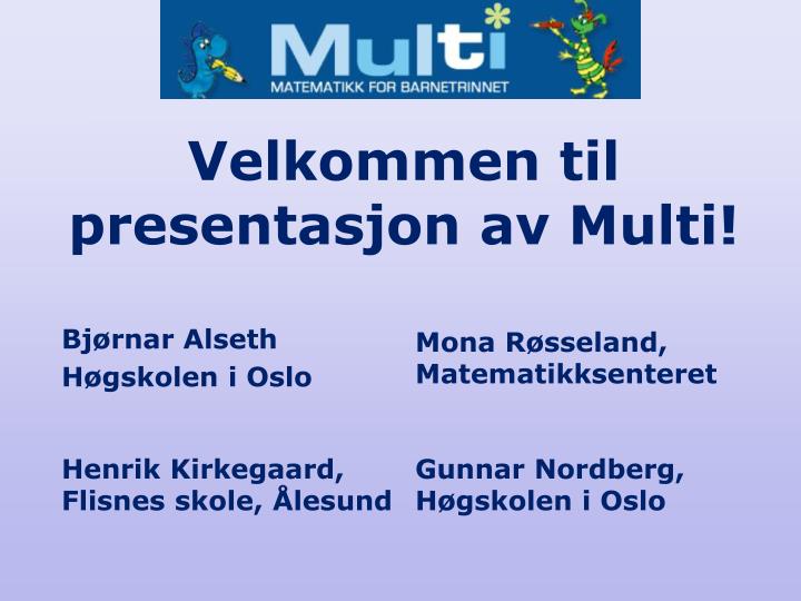 velkommen til presentasjon av multi