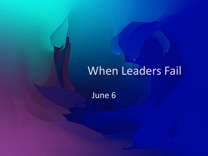 when leaders fail