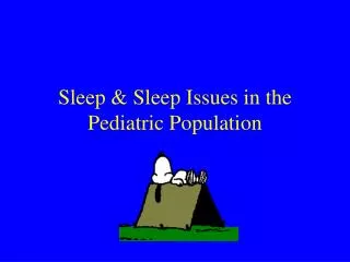 Sleep &amp; Sleep Issues in the Pediatric Population