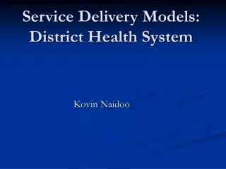Service Delivery Models: District Health System