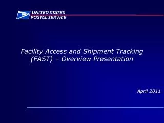 Facility Access and Shipment Tracking (FAST) – Overview Presentation