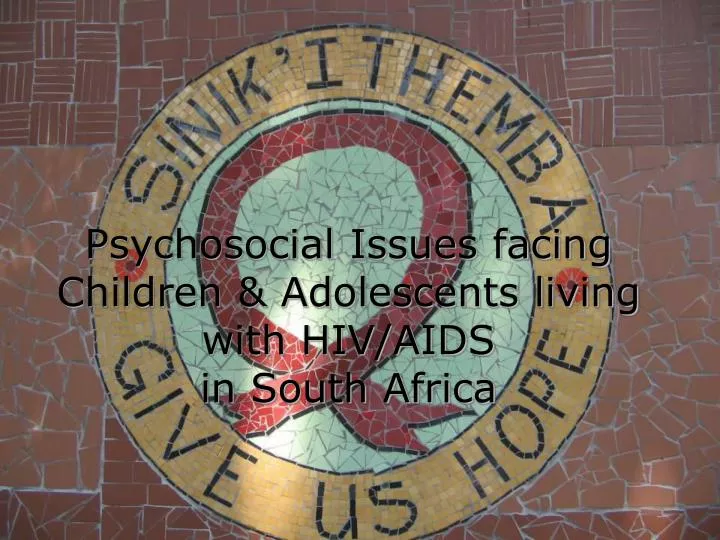 psychosocial issues facing children adolescents living with hiv aids in south africa