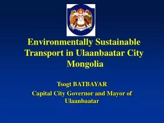 Environmentally Sustainable Transport in Ulaanbaatar City Mongolia
