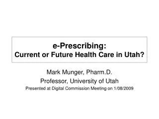 e-Prescribing: Current or Future Health Care in Utah?