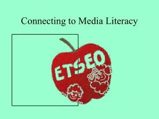 Connecting to Media Literacy