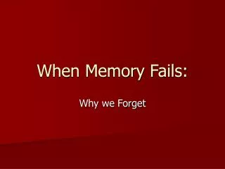 when memory fails