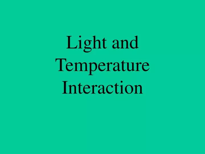 light and temperature interaction
