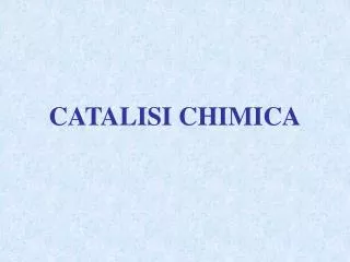 CATALISI CHIMICA