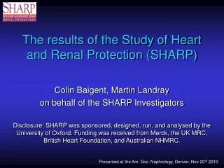 The results of the Study of Heart and Renal Protection (SHARP)