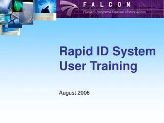 Rapid ID System User Training August 2006