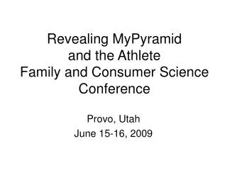 Revealing MyPyramid and the Athlete Family and Consumer Science Conference