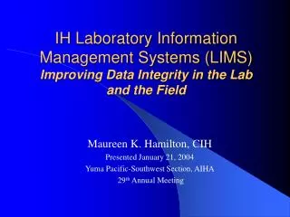 IH Laboratory Information Management Systems (LIMS) Improving Data Integrity in the Lab and the Field