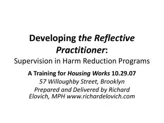 Developing the Reflective Practitioner : Supervision in Harm Reduction Programs