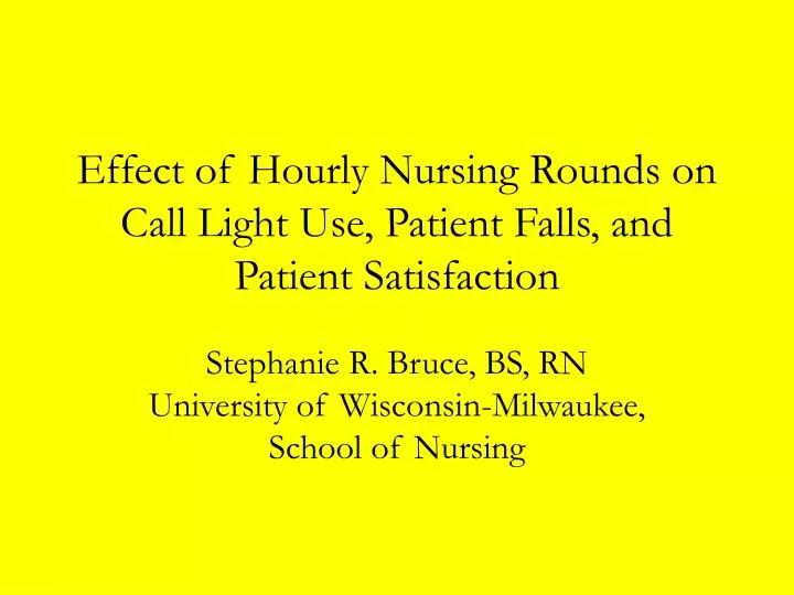 effect of hourly nursing rounds on call light use patient falls and patient satisfaction