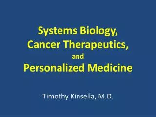 Systems Biology, Cancer Therapeutics, and Personalized Medicine