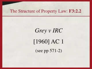 Grey v IRC [1960] AC 1 (see pp 571-2)