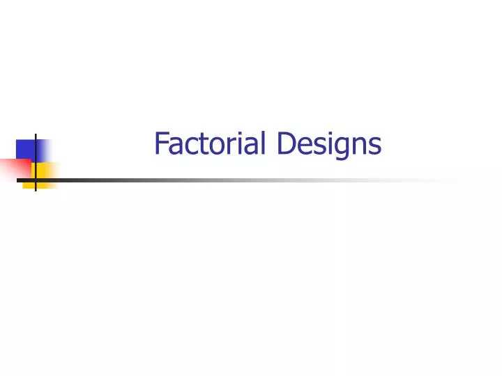 factorial designs