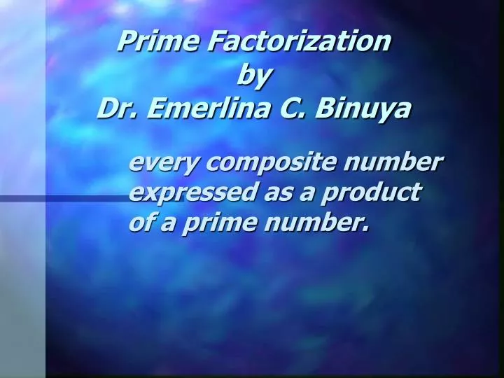 prime factorization by dr emerlina c binuya