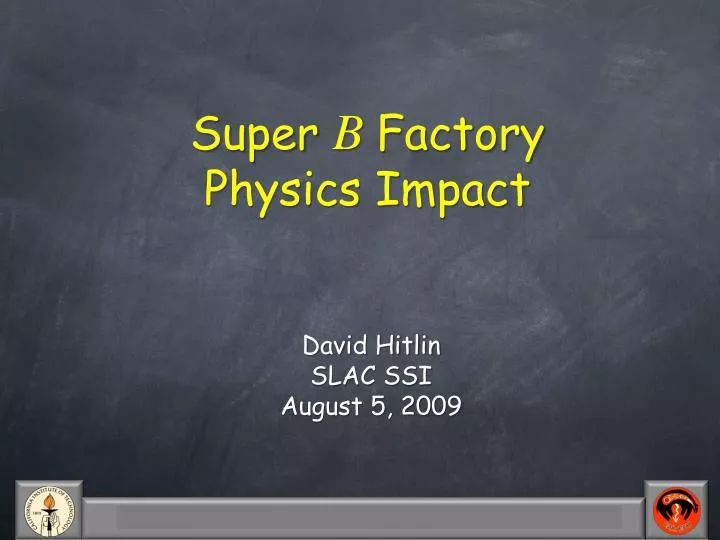 super b factory physics impact