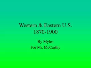Western &amp; Eastern U.S. 1870-1900