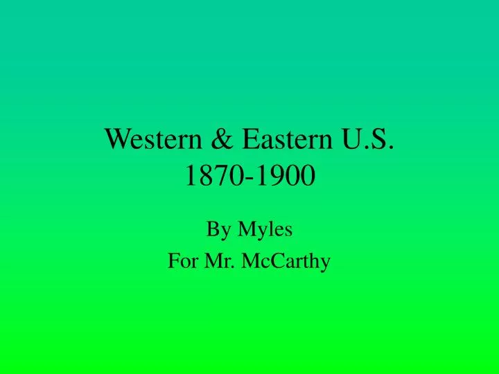 western eastern u s 1870 1900