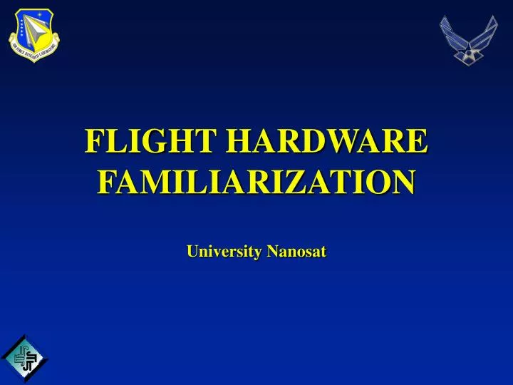flight hardware familiarization