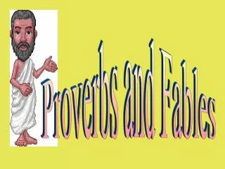 Proverbs and Fables