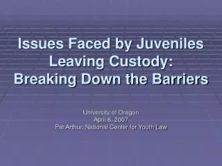 Issues Faced by Juveniles Leaving Custody: Breaking Down the Barriers