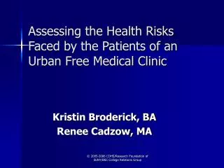 Assessing the Health Risks Faced by the Patients of an Urban Free Medical Clinic