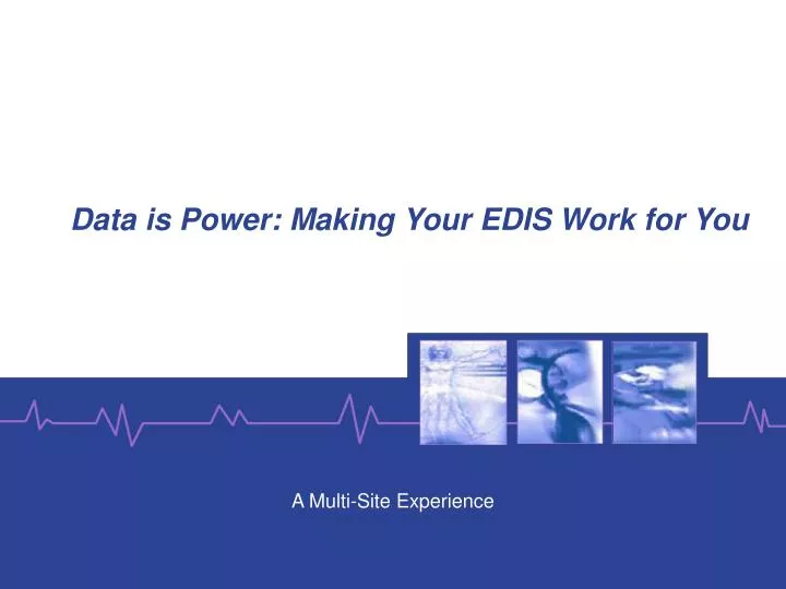 data is power making your edis work for you
