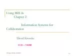 Using MIS 2e 	Chapter 2 		Information Systems for Collaboration - slide 1